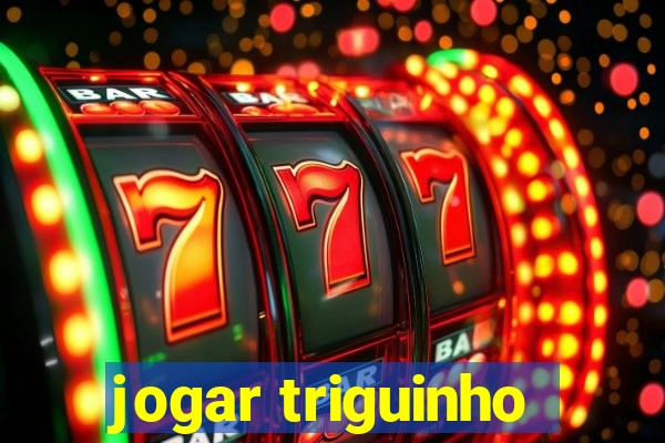 jogar triguinho